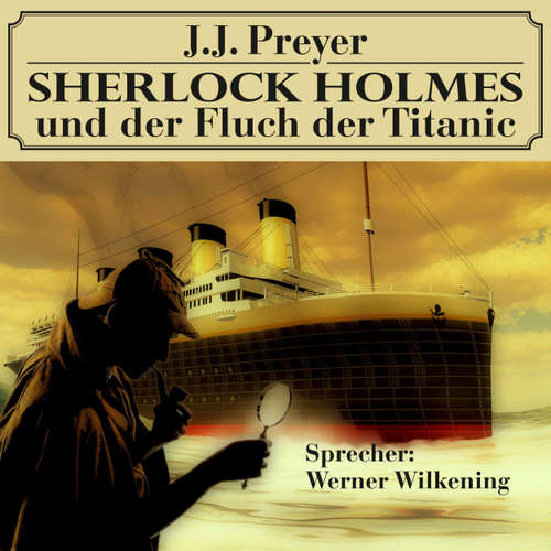 Hoerbuch Sherlock Holmes und der Fluch der Titanic - Andy Lettau - Werner Wilkening