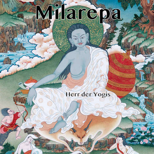 Hoerbuch Milarepa - Herr der Yogis - Tsang Nyön Heruka - Mike Maas