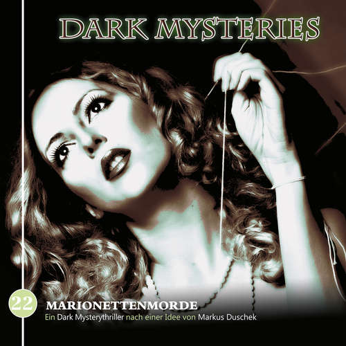 Hoerbuch Dark Mysteries, Folge 22: Marionettenmorde - Markus Duschek - Bert Franzke