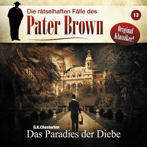 Hoerbuch Die rätselhaften Fälle des Pater Brown, Folge 13: Das Paradies der Diebe - Markus Winter - Brigitte Carlsen