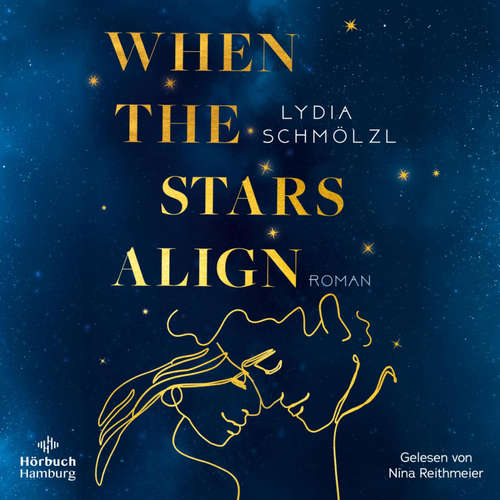 Hoerbuch When the Stars Align - Lydia Schmölzl - Nina Reithmeier