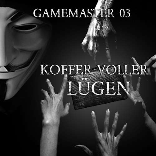 Hoerbuch Gamemaster, Folge 3: Koffer voller Lügen - Aikaterini Maria Schlösser - Dana Friedrich