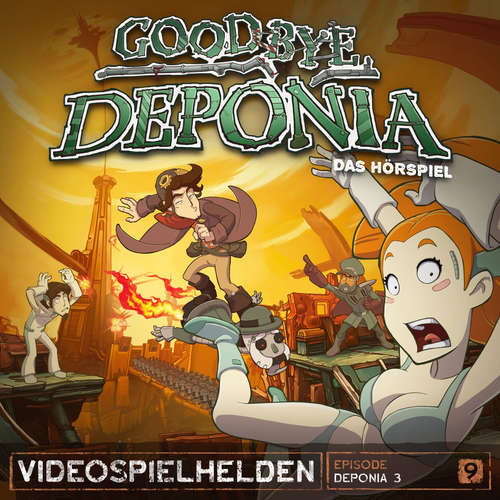 Hoerbuch Videospielhelden, Folge 9: Goodbye Deponia - Dirk Jürgensen - Monty Arnold