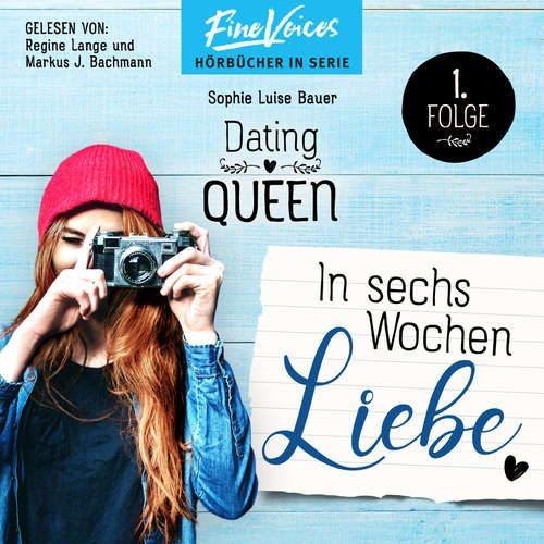Hoerbuch In sechs Wochen Liebe - Dating Queen, Teil 1 - Sophie Luise Bauer - Regine Lange