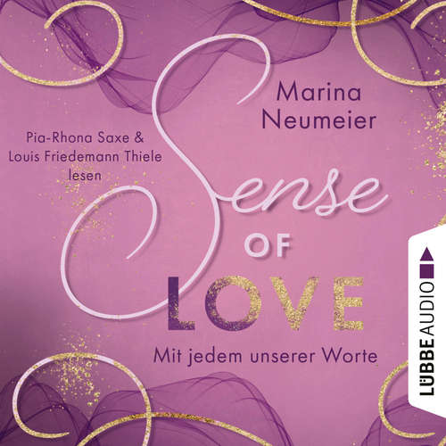 Hoerbuch Sense of Love - Mit jedem unserer Worte - Love-Reihe, Teil 3 - Marina Neumeier - Pia-Rhona Saxe