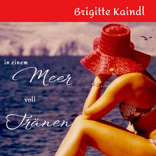 Hoerbuch In einem Meer voll Tränen - Brigitte Kaindl - Brigitte Kaindl