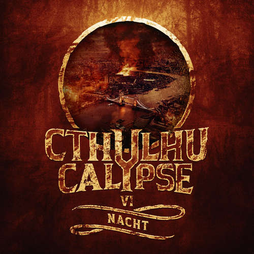 Hoerbuch Cthulhucalypse, Folge 6: Nacht - Christian Gailus - Vanessa Diana Wirth