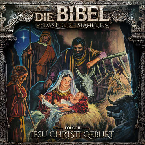 Hoerbuch Die Bibel, Neues Testament, Folge 2: Jesu Christi Geburt - Aikaterini Maria Schlösser - Marc Schülert