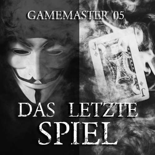 Hoerbuch Gamemaster, Folge 5: Das letzte Spiel - Aikaterini Maria Schlösser - Jenny Maria Meyer