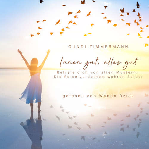 Hoerbuch Innen gut alles gut - Gundi Zimmermann - Wanda Dziak
