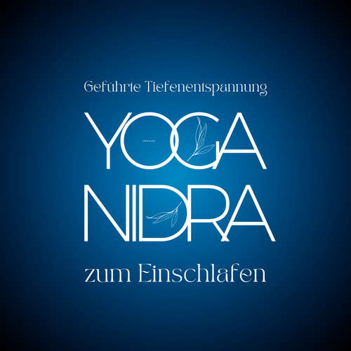 Hoerbuch YOGA NIDRA - Geführte Tiefenentspannung zum Einschlafen - Jana Maria Schaefers - Jana Maria Schaefers