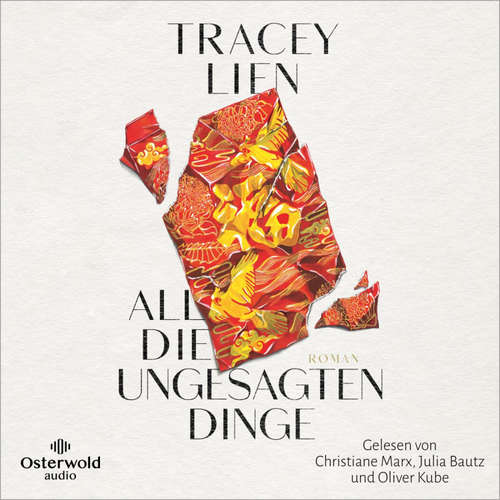 Hoerbuch All die ungesagten Dinge - Tracey Lien - Christiane Marx