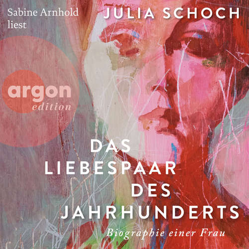 Hoerbuch Das Liebespaar des Jahrhunderts - Julia Schoch - Sabine Arnhold