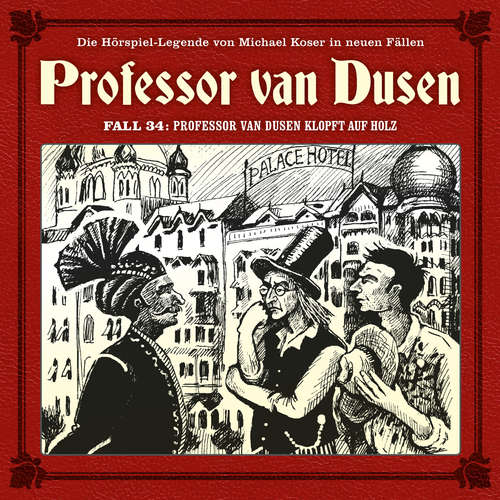 Hoerbuch Professor van Dusen, Die neuen Fälle, Fall 34: Professor van Dusen klopft auf Holz - Andreas Masuth - Bernd Vollbrecht