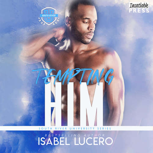 Audiobook Tempting Him - South River University, Book 4 - Isabel Lucero - Evan Parker