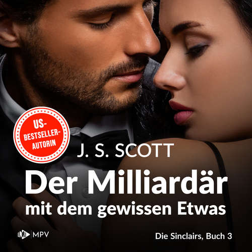 Hoerbuch Der Milliardär mit dem gewissen Etwas - Die Sinclairs, Band 3 - J.S. Scott - Mila Sanders