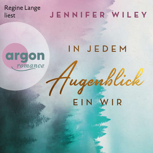 Hoerbuch In jedem Augenblick ein Wir - Lullaby University, Band 2 - Jennifer Wiley - Regine Lange