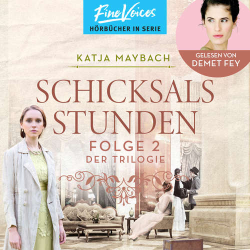 Hoerbuch Schicksalsstunden - Schicksals-Trilogie, Folge 2 - Katja Maybach - Demet Fey