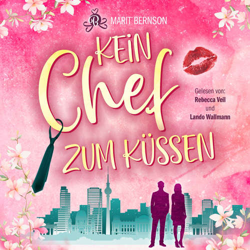 Hoerbuch Kein Chef zum Küssen - Marit Bernson - Rebecca Veil