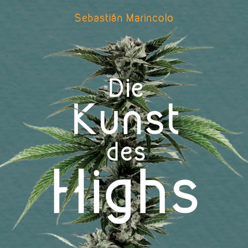 Hoerbuch Die Kunst des Highs - Sebastián Marincolo - Johannes Steck