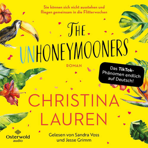 Hoerbuch The Unhoneymooners – Sie können sich nicht ausstehen und fliegen gemeinsam in die Flitterwochen - Christina Lauren - Sandra Voss