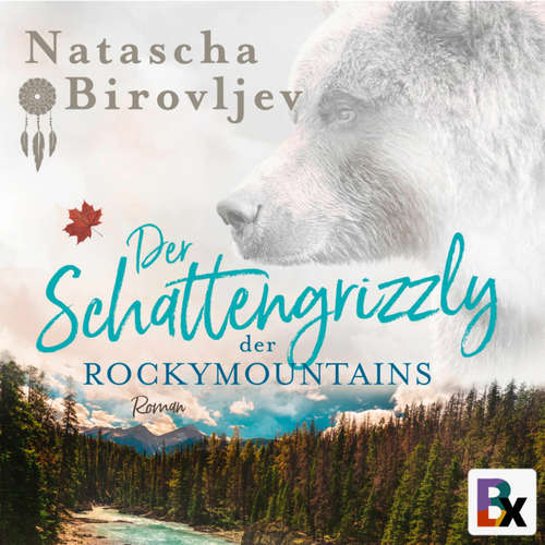 Hoerbuch Der Schattengrizzly der Rocky Mountains - Natascha Birovljev - Patrick Tillmanns
