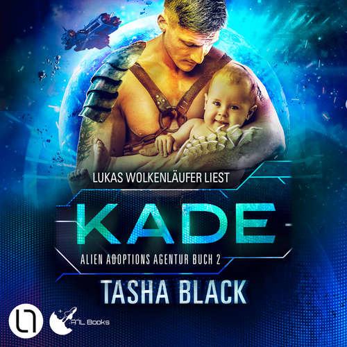 Hoerbuch Kade - Alien Adoptions Agentur, Teil 2 - Tasha Black - Lukas Wolkenläufer