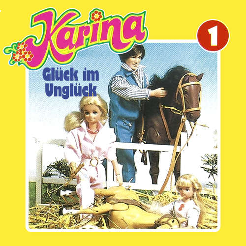 Hoerbuch Karina, Folge 1: Glück im Unglück - Susanne Schindler-Günther - Marion Elskis