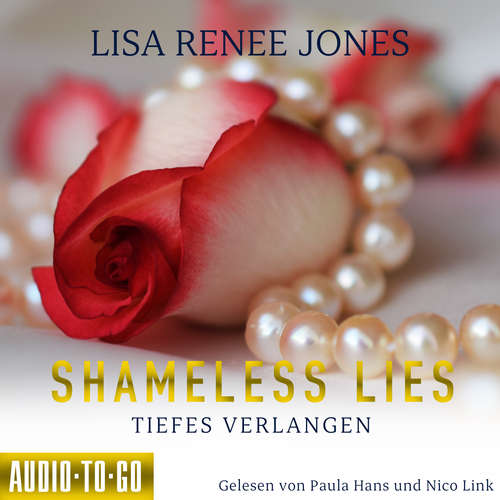 Hoerbuch Shameless Lies - Tiefes Verlangen - Secrets and Obsessions, Band 2 - Lisa Renee Jones - Paula Hans
