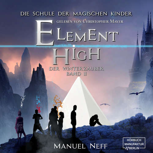 Hoerbuch Der Winterzauber - Element High, Band 2 - Manuel Neff - Christopher Mayer