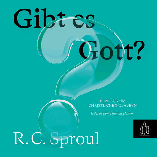 Hoerbuch Gibt es Gott? - R.C. Sproul - Thomas Hamm
