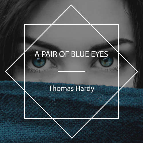 Audiobook A Pair of Blue Eyes - Thomas Hardy - Tadhg