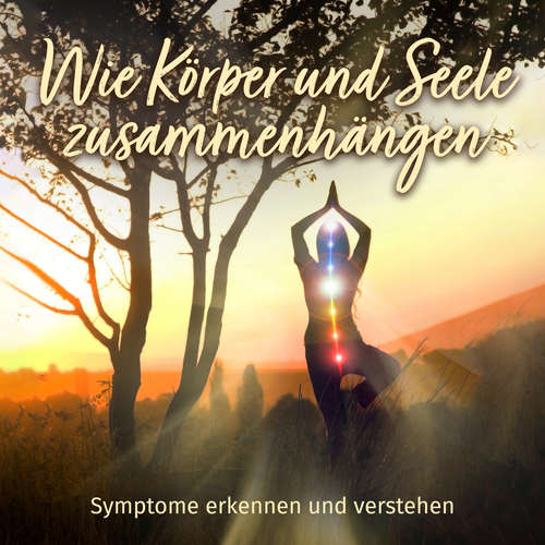 Hoerbuch Wie Körper und Seele zusammenhängen - Symptome erkennen und verstehen - Raphael Kleine-Termeer - Raphael Kleine-Termeer