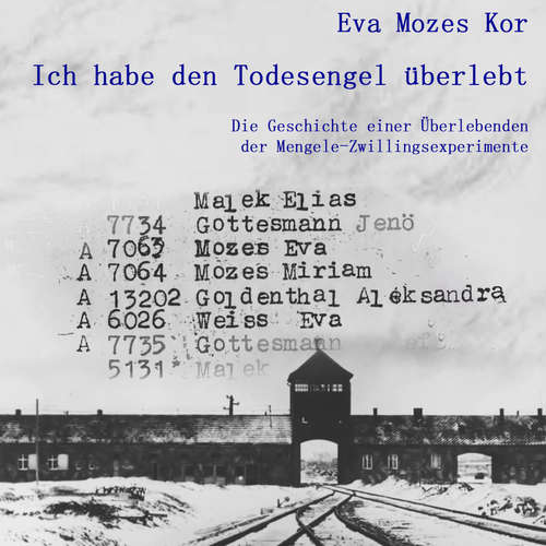 Hoerbuch Ich habe den Todesengel überlebt - Eva Mozes Kor - Lisa Rauen