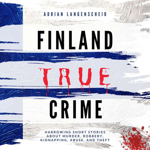 Audiobook Finland True Crime - Adrian Langenscheid - Tom Chandler
