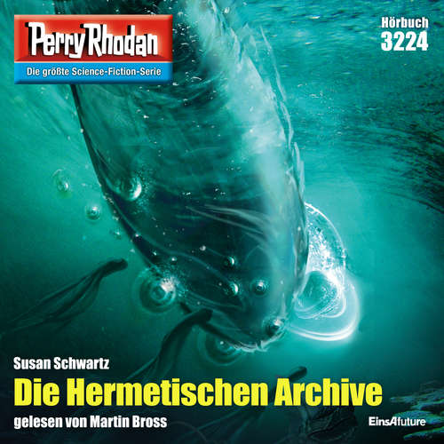 Hoerbuch Perry Rhodan 3224: Die Hermetischen Archive - Susan Schwartz - Martin Bross
