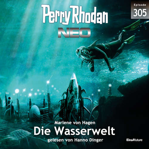 Hoerbuch Perry Rhodan Neo 305: Die Wasserwelt - Marlene von Hagen - Hanno Dinger