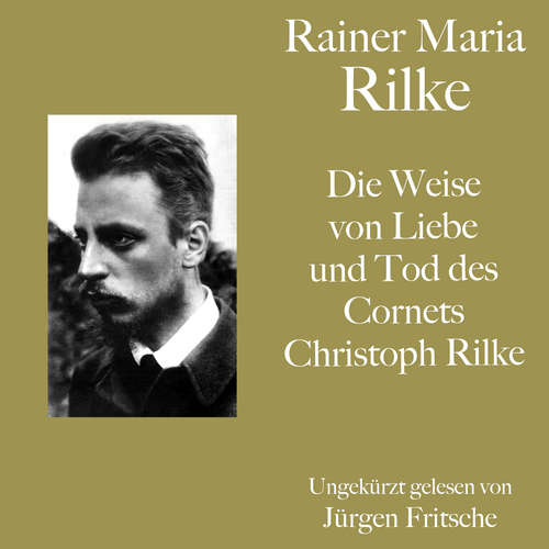 Hoerbuch Rainer Maria Rilke: Die Weise von Liebe und Tod des Cornets Christoph Rilke - Rainer Maria Rilke - Jürgen Fritsche