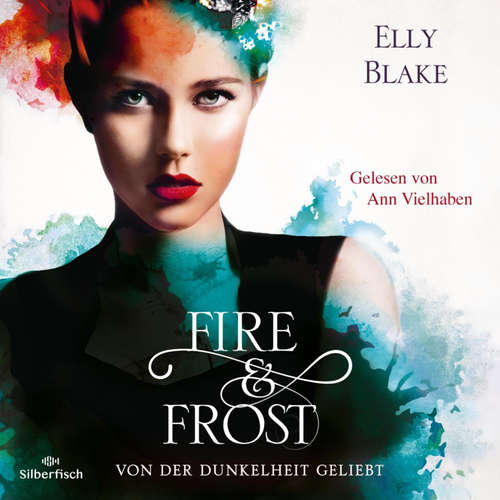 Hoerbuch Fire & Frost 3: Von der Dunkelheit geliebt - Elly Blake - Ann Vielhaben