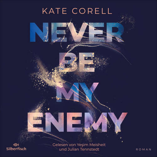 Hoerbuch Never be 2: Never be my Enemy - Kate Corell - Yeşim Meisheit