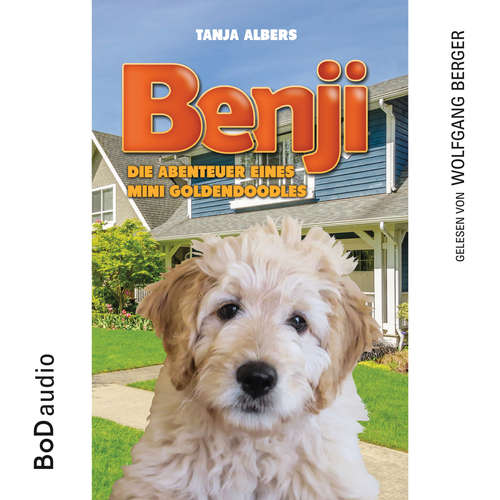 Hoerbuch Benji - Die Abenteuer eines Mini Goldendoodles - Tanja Albers - Wolfgang Berger