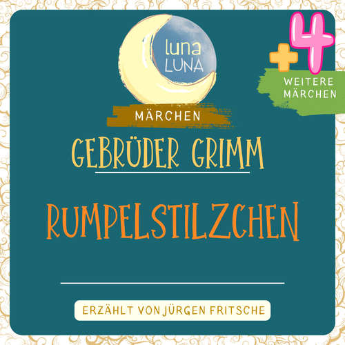 Hoerbuch Gebrüder Grimm: Rumpelstilzchen plus vier weitere Märchen - Gebrüder Grimm - Jürgen Fritsche