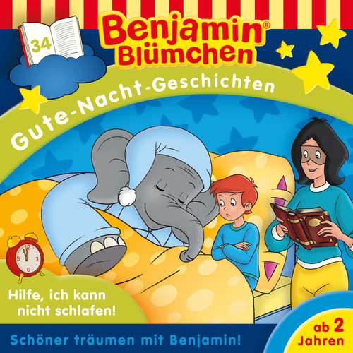Hoerbuch Benjamin Blümchen - Gute-Nacht-Geschichten, Folge 34: Hilfe, ich kann nicht schlafen! - Vincent Andreas - Jürgen Kluckert
