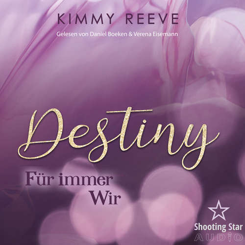 Hoerbuch Destiny - Für immer Wir - Kimmy Reeve - Daniel Boeken