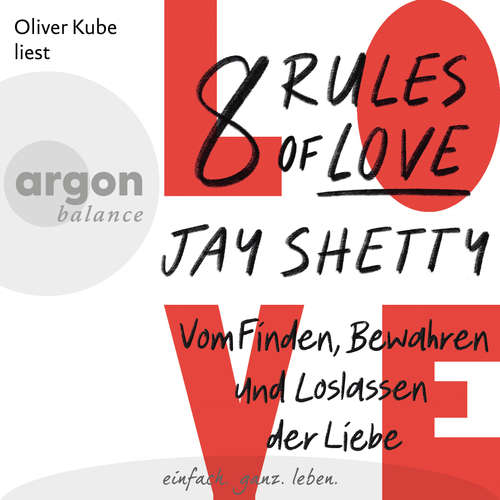 Hoerbuch 8 Rules of Love - Vom Finden, Bewahren und Loslassen der Liebe - Jay Shetty - Oliver Kube