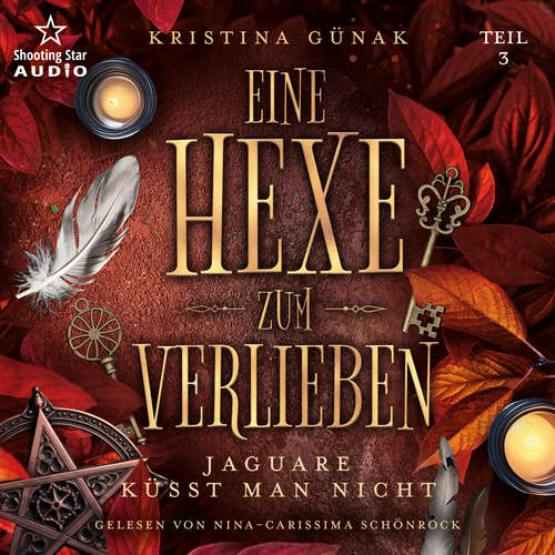 Hoerbuch Jaguare küsst man nicht - Eine Hexe zum Verlieben, Band 3 - Kristina Günak - Nina-Carissima Schönrock