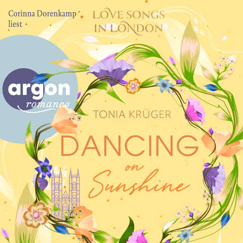 Hoerbuch Dancing on Sunshine - Love Songs in London-Reihe, Band 3 - Tonia Krüger - Corinna Dorenkamp
