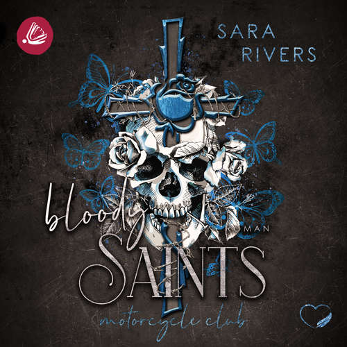 Hoerbuch Bloody Saints: Dark MC-Romance - Sara Rivers - Till Beck