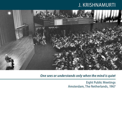 Audiobook One sees or understands only when the mind is quiet. - Jiddu Krishnamurti - Jiddu Krishnamurti