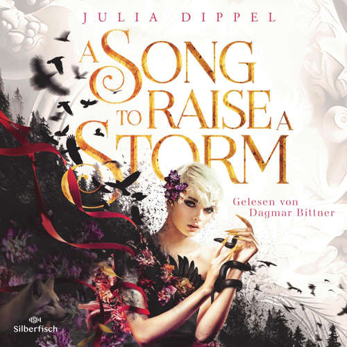 Hoerbuch Die Sonnenfeuer-Ballade 1: A Song to raise a Storm - Julia Dippel - Dagmar Bittner